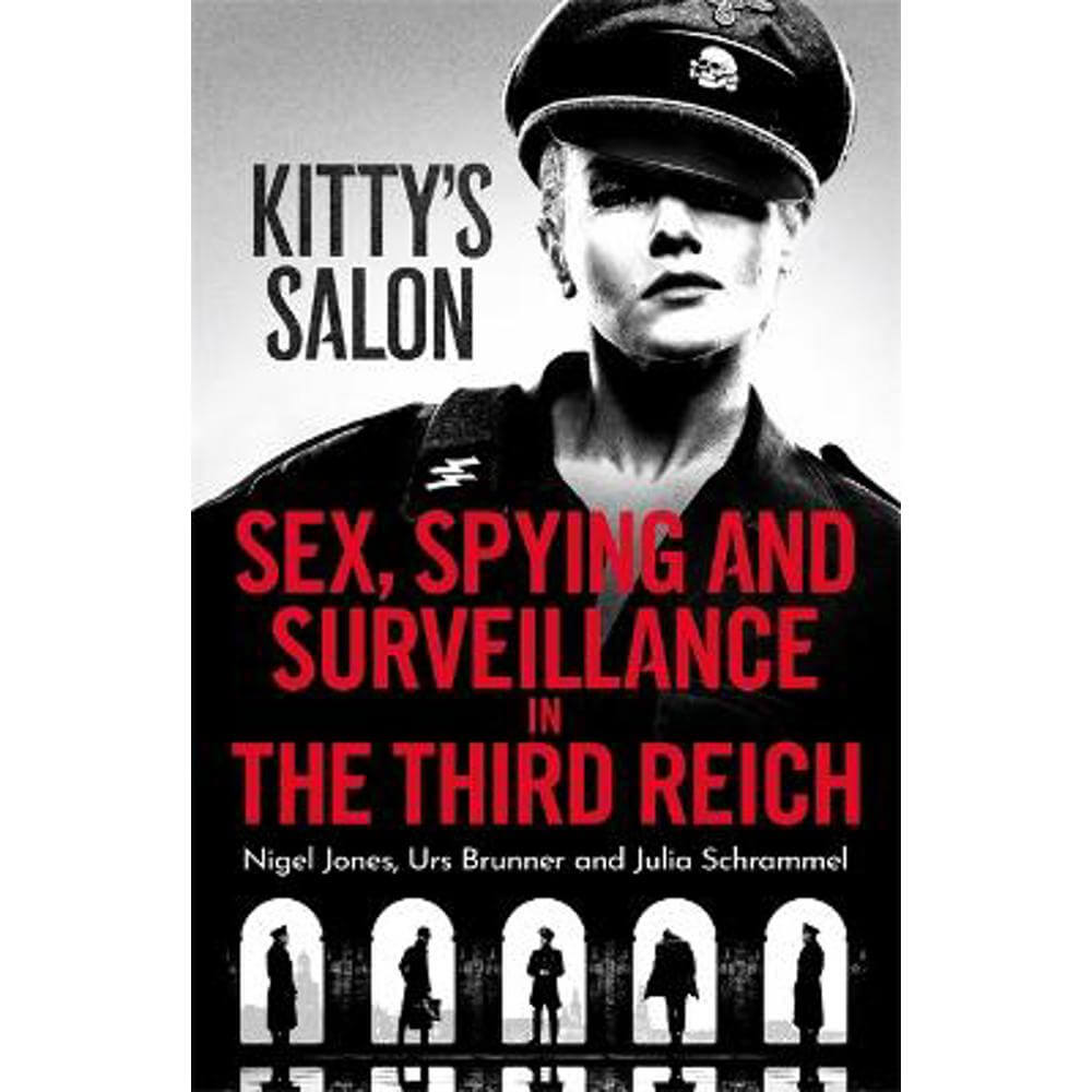 Kitty's Salon: Sex, Spying and Surveillance in the Third Reich (Paperback) - Nigel Jones